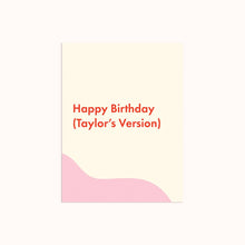 Load image into Gallery viewer, Birthday (Taylor&#39;s Version) | Birthday Card