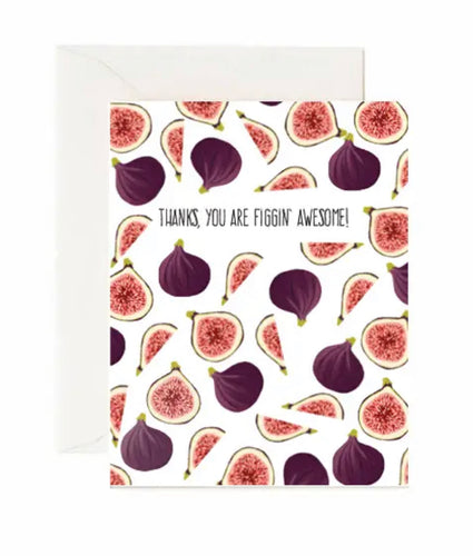 Thanks, You are Figgin Awesome! - Card