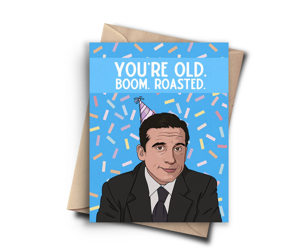 You’re Old Boom Roasted Card